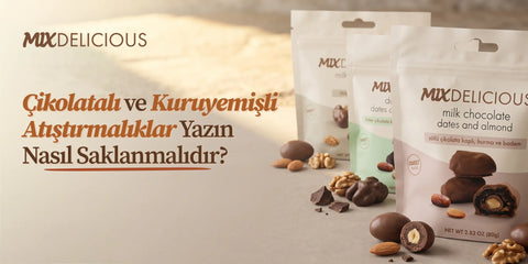 Çikolatalı ve Kuruyemişli Atıştırmalıklar Yazın Nasıl Saklanmalıdır?