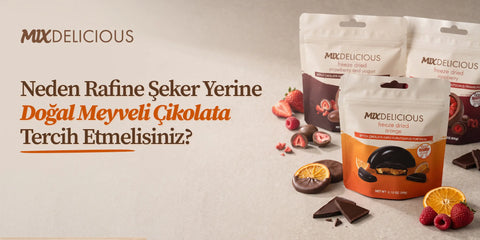 Neden Rafine Şeker Yerine Doğal Meyveli Çikolata Tercih Etmelisiniz?